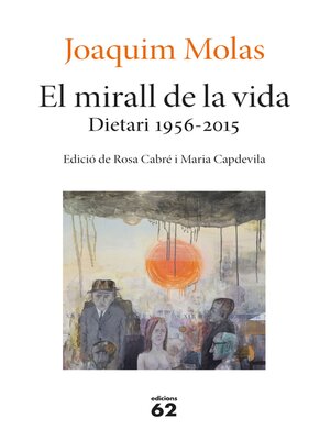 cover image of El mirall de la vida. Dietari 1956-2015
